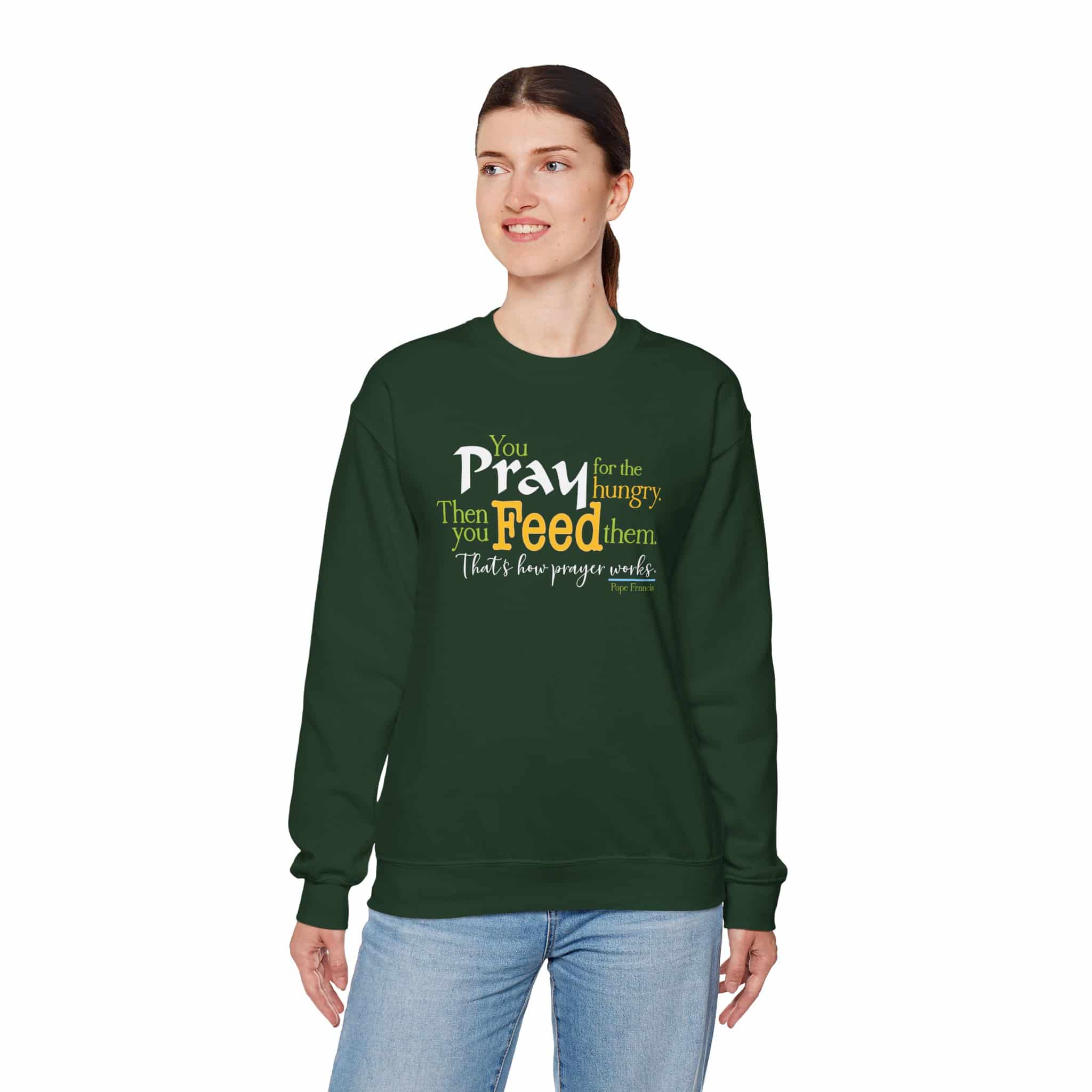 Pray for the Hungry, The Feed Them Sweatshirt - Forest Green