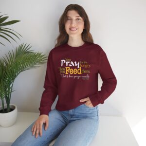 Pray for the Hungry, The Feed Them Sweatshirt - Garnet