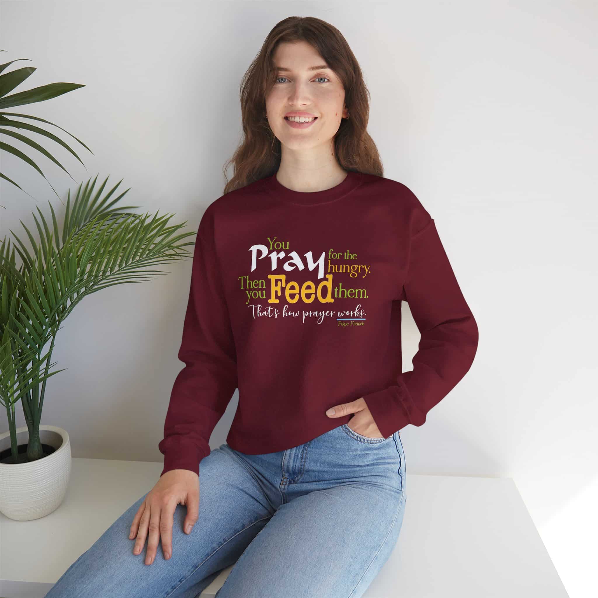 Pray for the Hungry, The Feed Them Sweatshirt - Garnet