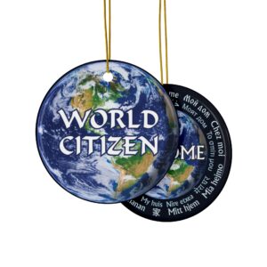 World Citizen/My Home Ceramic Ornament
