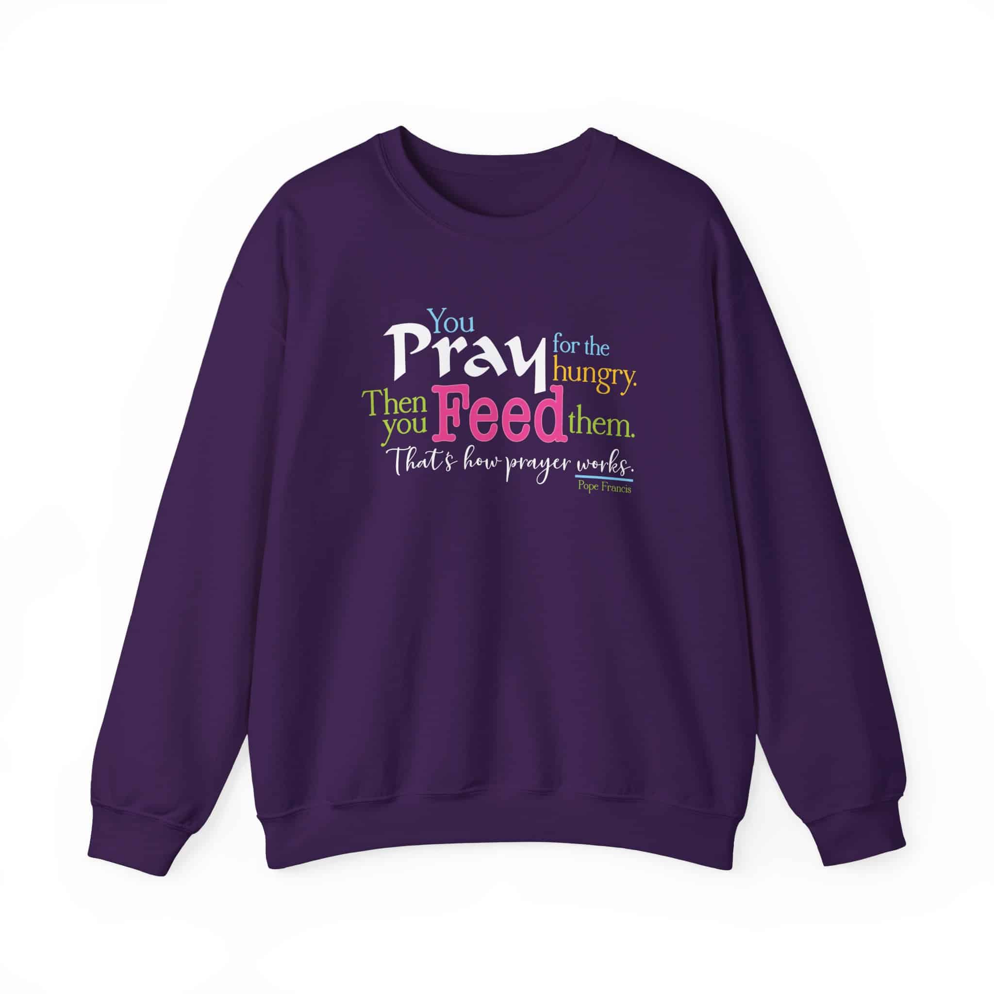 Pray for the Hungry, The Feed Them Sweatshirt - Purple