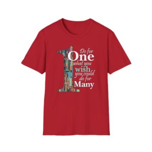 Do for ONE what you WISH you could do for MANY T-Shirt - Cherry Red