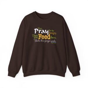 Pray for the Hungry, The Feed Them Sweatshirt - Dark Chocolate