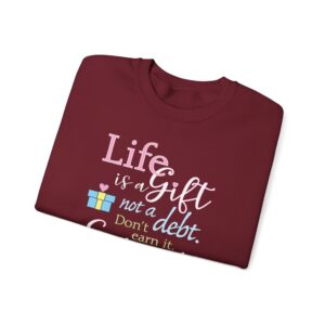 Life is a Gift Sweatshirt - Garnet