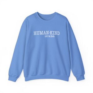 Human*Kind – Let’s be both Sweatshirt - Carolina Blue