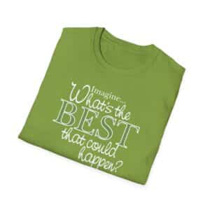What’s the BEST that could happen? T-Shirt - Kiwi