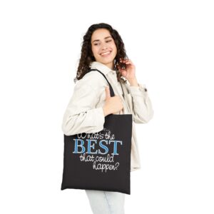 What’s the BEST that could happen? Black Tote Bag