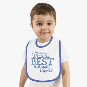Imagine What's the BEST that could happen? baby bib with blue trim