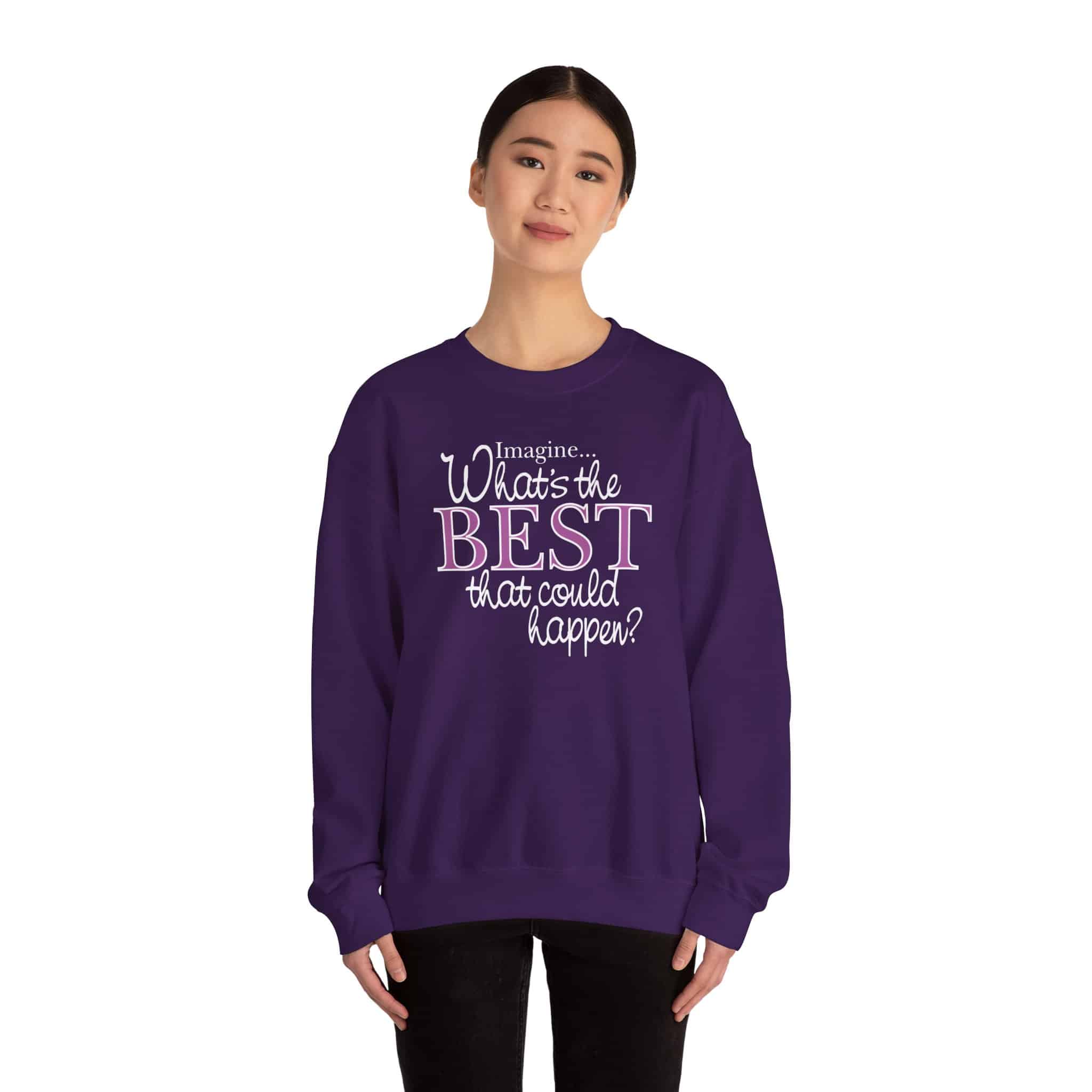 What’s the BEST that could happen? Sweatshirt - Purple