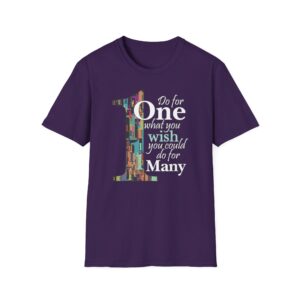 Do for ONE what you WISH you could do for MANY T-Shirt - Purple
