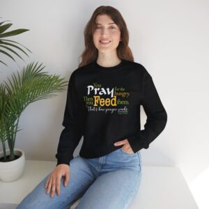Pray for the Hungry, The Feed Them Sweatshirt - Black