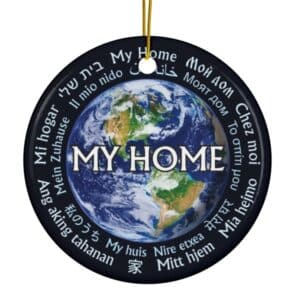 World Citizen/My Home Ceramic Ornament