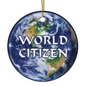 World Citizen/My Home Ceramic Ornament