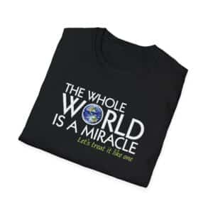 The Whole World Is a Miracle T-shirt - Black