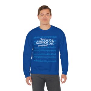 I know I have a SOUL because MUSIC speaks to it - Sweatshirt in Royal