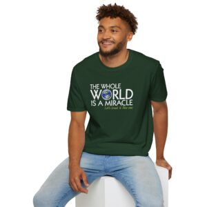 The Whole World Is a Miracle T-shirt -Forest Green