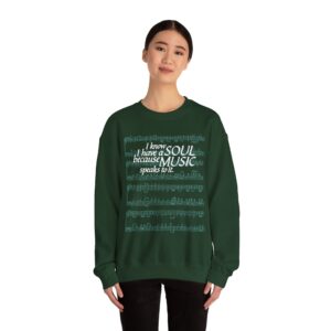 I know I have a SOUL because MUSIC speaks to it - Sweatshirt in Forest Green