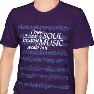 I know I have a SOUL because MUSIC speaks to it – T-Shirt in Purple