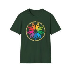 Neighbors Helping Neighbors T-Shirt on Forest Green