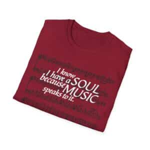 I know I have a SOUL because MUSIC speaks to it – T-Shirt in Cardinal Red
