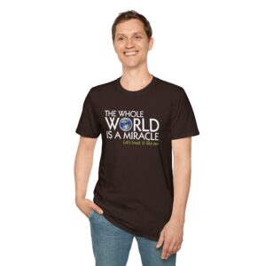 The Whole World Is a Miracle T-shirt - Dark Chocolate