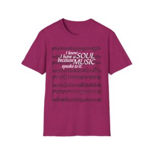 I know I have a SOUL because MUSIC speaks to it – T-Shirt in Antique Heliconia