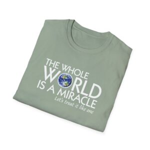 The Whole World Is a Miracle T-shirt -Sage