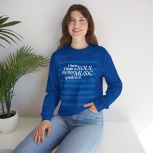 I know I have a SOUL because MUSIC speaks to it - Sweatshirt in Royal