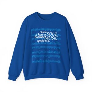 I know I have a SOUL because MUSIC speaks to it - Sweatshirt in Royal