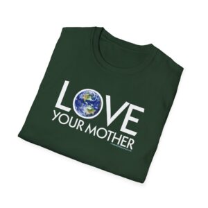 Love Your Mother T-Shirt in Forest Green
