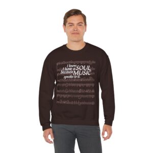 I know I have a SOUL because MUSIC speaks to it - Sweatshirt in Dark Chocolate