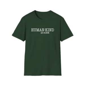 Human*Kind – Let’s be both T-Shirt - Forest Green