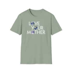 Love Your Mother T-Shirt in Sage