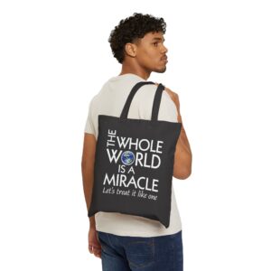 The Whole World Is a Miracle Tote Bag
