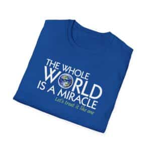 The Whole World Is a Miracle T-shirt -Royal