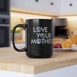 Love Your Mother/The Whole World Mug -11oz