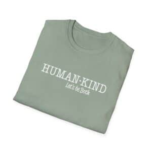 Human*Kind – Let’s be both T-Shirt - Sage