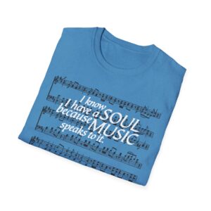 I know I have a SOUL because MUSIC speaks to it – T-Shirt in Heather Sapphire