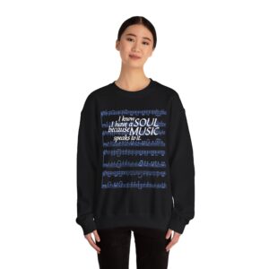 I know I have a SOUL because MUSIC speaks to it - Sweatshirt in Black