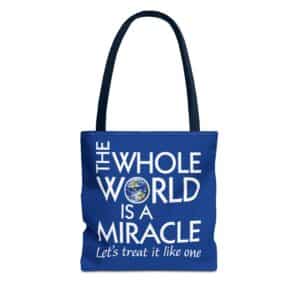 Love Your Mother / The Whole World is a Miracle Tote Bag