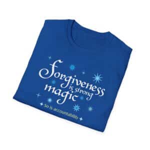 Forgiveness is strong magic T-shirt - Royal Blue