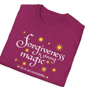 Forgiveness is strong magic T-shirt - Antique Heliconia