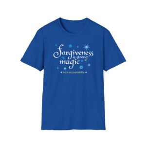 Forgiveness is strong magic T-shirt - Royal Blue