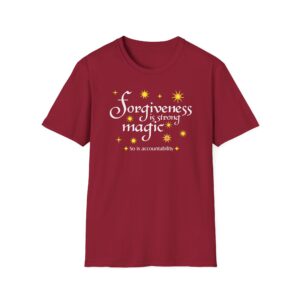 Forgiveness is strong magic T-shirt - Cardinal Red