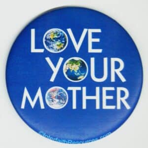 Love Your Mother Button - Words Version