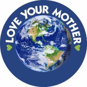 Love Your Mother Environmental Button