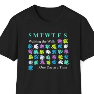 Walking the Walk ...One Day at a Time Affirmation T-shirt