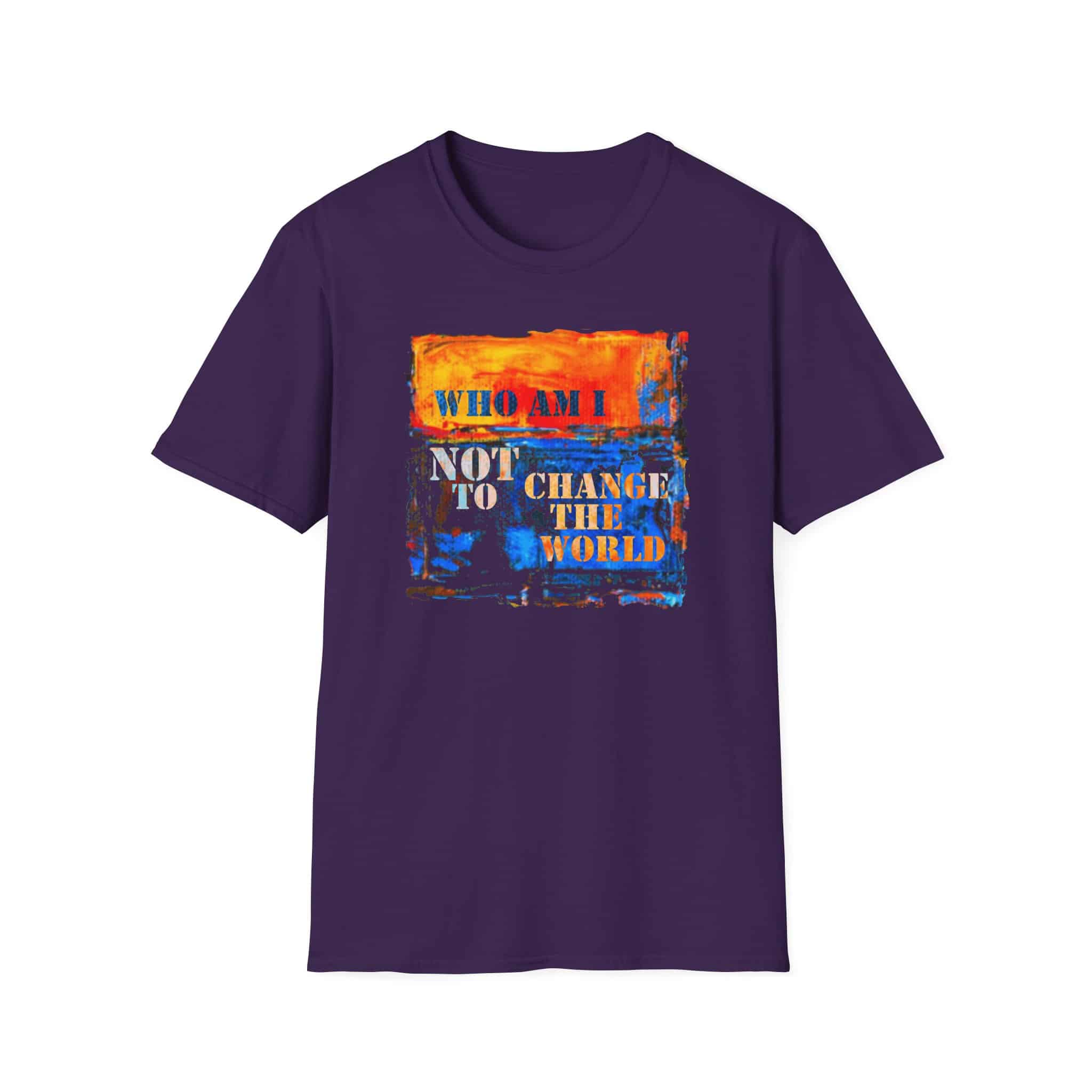 Who Am I NOT to Change the World T-Shirt - Image 26
