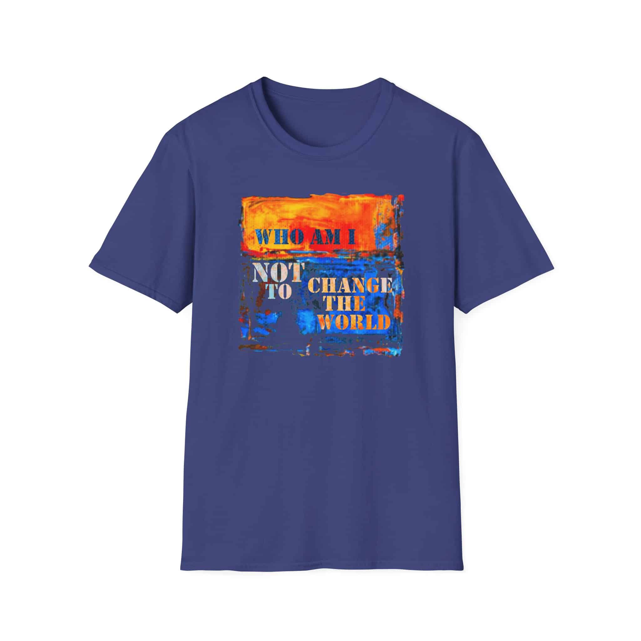 Who Am I NOT to Change the World T-Shirt - Image 20