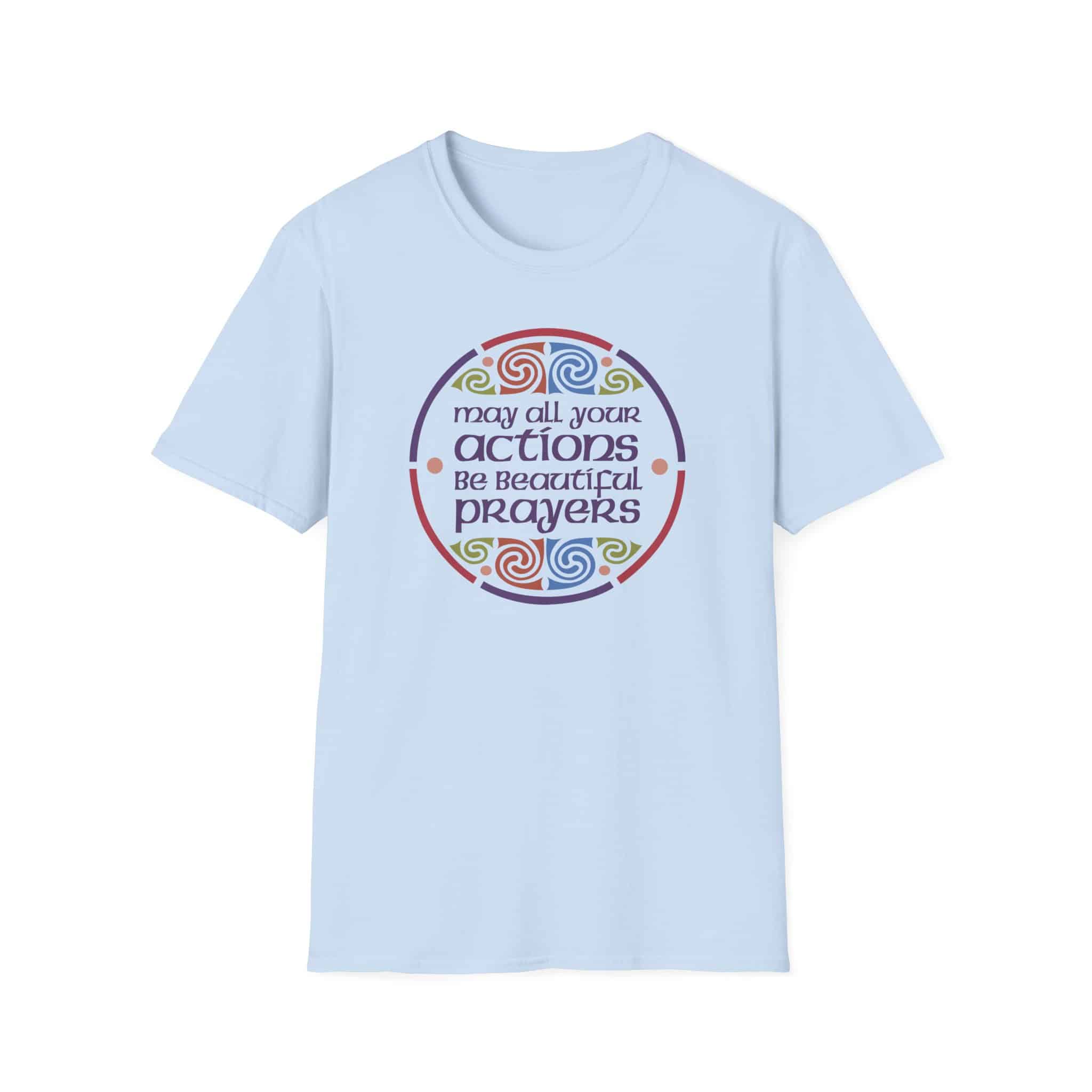May all your actions be beautiful prayers T-Shirt - Two Versions - Image 23